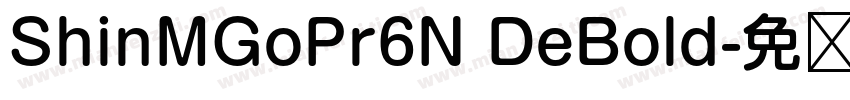 ShinMGoPr6N DeBold字体转换